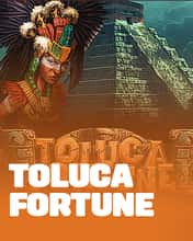 Toluca Fortune