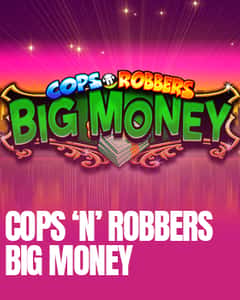 Cops N Robbers Big Money