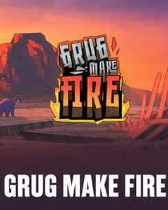 Grug Make Fire