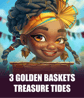 3 Golden Baskets: Treasure Tides