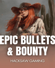 Epic Bullets & Bounty
