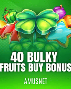40 Bulky Fruits Buy Bonus