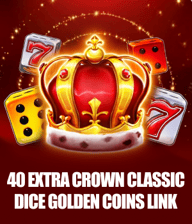 40 Extra Crown Classic Dice Golden Coins Link