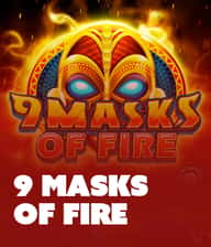 9 Masks of Fire