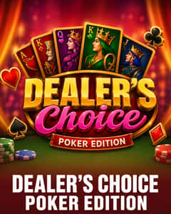 Dealer’s Choice: Poker Edition