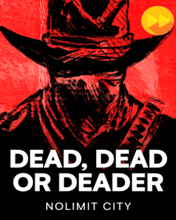 Dead, Dead Or Deader