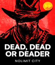 Dead, Dead Or Deader