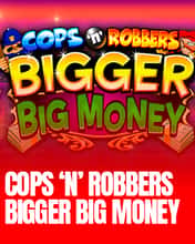 Cops N Robbers Bigger Big Money