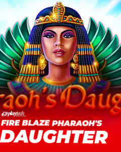 Fire Blaze Pharaoh's Daughter